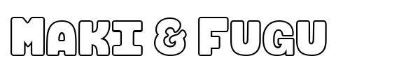 Maki & Fugu font preview